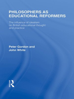 cover image of Philosophers as Educational Reformers (International Library of the Philosophy of Education Volume 10)
